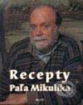 Kniha: Recepty Paľa Mikulíka (Ján Kamenistý). Motýľ, 2001 Kniha: Recepty Paľa Mikulíka (Ján Kamenistý). Motýľ, 2001