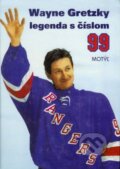 Kniha: Legenda s číslom 99 (Wayne Gretzky). Motýľ, 2001 Kniha: Legenda s číslom 99 (Wayne Gretzky). Motýľ, 2001