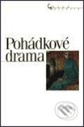 Kniha: Pohádkové drama (Autorský kolektív). Nakladatelství Lidové noviny, 1999 Kniha: Pohádkové drama (Autorský kolektív). Nakladatelství Lidové noviny, 1999