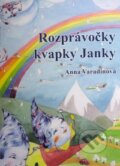 Rozprávočky kvapky Janky - Anna Varadinová, Mária Zwanzigerová