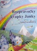 Kniha: Rozprávočky kvapky Janky (Anna Varadinová). Mária Zwanzigerová Kniha: Rozprávočky kvapky Janky (Anna Varadinová). Mária Zwanzigerová
