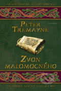 Kniha: Zvon malomocného (Peter Tremayne). Vyšehrad, 2008 Kniha: Zvon malomocného (Peter Tremayne). Vyšehrad, 2008