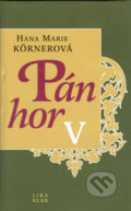 Kniha: Pán hor V (Hana Marie Körnerová). LIKA KLUB, 2002 Kniha: Pán hor V (Hana Marie Körnerová). LIKA KLUB, 2002