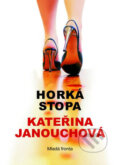 Kniha: Horká stopa (Kateřina Janouchová). Mladá fronta, 2008 Kniha: Horká stopa (Kateřina Janouchová). Mladá fronta, 2008