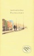 Kniha: Pijpelinky (Jakob Israel de Haan). Tichá Byzanc, 2006 Kniha: Pijpelinky (Jakob Israel de Haan). Tichá Byzanc, 2006