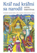 Kniha: Kráľ nad kráľmi sa narodil (Anton Habovštiak). Vydavateľstvo Spolku slovenských spisovateľov, 2008 Kniha: Kráľ nad kráľmi sa narodil (Anton Habovštiak). Vydavateľstvo Spolku slovenských spisovateľov, 2008