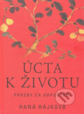Kniha: Úcta k životu (Hana Hájková). Pragma Kniha: Úcta k životu (Hana Hájková). Pragma