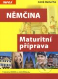 Kniha: Němčina - Maturitní příprava (INFOA). INFOA, 2007 Kniha: Němčina - Maturitní příprava (INFOA). INFOA, 2007
