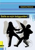 Kniha: Staň se svým bodyguardem (Kateřina Rollová). Albatros CZ Kniha: Staň se svým bodyguardem (Kateřina Rollová). Albatros CZ