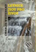 Kniha: Letnice jsou pro život (Charles Whitehead). Karmelitánské nakladatelství, 2008 Kniha: Letnice jsou pro život (Charles Whitehead). Karmelitánské nakladatelství, 2008