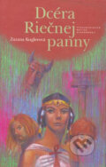 Kniha: Dcéra Riečnej panny (Zuzana Kuglerová). Matica slovenská, 2013 Kniha: Dcéra Riečnej panny (Zuzana Kuglerová). Matica slovenská, 2013