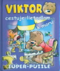 Viktor cestuje lietadlom k moru (Gabriela Dittelová a Jan Ivens). Fortuna Junior, 2008 Viktor cestuje lietadlom k moru (Gabriela Dittelová a Jan Ivens). Fortuna Junior, 2008