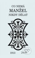 Kniha: Co nemá manžel nikdy dělat (Blanche Ebbutt). Pragma, 2008 Kniha: Co nemá manžel nikdy dělat (Blanche Ebbutt). Pragma, 2008