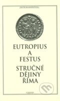 Kniha: Stručné dějiny Říma (Eutropius a Rufius Festus), 2009 Kniha: Stručné dějiny Říma (Eutropius a Rufius Festus), 2009