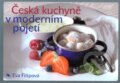 Kniha: Česká kuchyně v moderním pojetí (Eva Filipová). Pragma Kniha: Česká kuchyně v moderním pojetí (Eva Filipová). Pragma