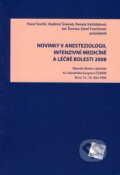 Kniha: Novinky v anesteziologii, intenzivní medicíně a léčbě bolesti 2008 (Pavel Ševčík a kolektiv). Galén, 2008 Kniha: Novinky v anesteziologii, intenzivní medicíně a léčbě bolesti 2008 (Pavel Ševčík a kolektiv). Galén, 2008