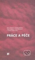 Kniha: Práce a péče (Alena Křížková). SLON, 2008 Kniha: Práce a péče (Alena Křížková). SLON, 2008