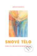 Kniha: Snové tělo (Arnold Mindell). Emitos, Nakladatelství Tomáše Janečka, 2008 Kniha: Snové tělo (Arnold Mindell). Emitos, Nakladatelství Tomáše Janečka, 2008