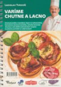 Kniha: Varíme chutne a lacno (Ladislav Tvrdoň). Metro Media, 2008 Kniha: Varíme chutne a lacno (Ladislav Tvrdoň). Metro Media, 2008