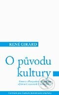Kniha: O původu kultury (René Girard). Centrum pro studium demokracie a kultury Kniha: O původu kultury (René Girard). Centrum pro studium demokracie a kultury