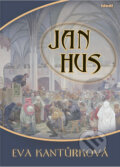 Kniha: Jan Hus (Eva Kantůrková). Ideál, 2008 Kniha: Jan Hus (Eva Kantůrková). Ideál, 2008