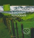 Kompozice v digitální fotografii - Michal Bartoš, Computer Press, 2008