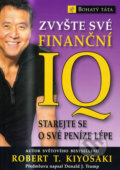 Kniha: Zvyšte své finanční IQ (Robert T. Kiyosaki), 2008 Kniha: Zvyšte své finanční IQ (Robert T. Kiyosaki), 2008