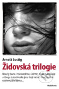Kniha: Židovská trilogie (Arnošt Lustig). Mladá fronta, 2008 Kniha: Židovská trilogie (Arnošt Lustig). Mladá fronta, 2008