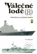 Kniha: Válečné lodě (8) (Ivo Pejčoch). Ares, 2008 Kniha: Válečné lodě (8) (Ivo Pejčoch). Ares, 2008