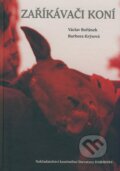 Kniha: Zaříkávači koní (Barbora Krýsová a Václav Bořánek). Harmony, 2006 Kniha: Zaříkávači koní (Barbora Krýsová a Václav Bořánek). Harmony, 2006