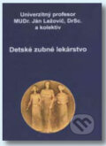 Kniha: Detské zubné lekárstvo (Ján Ležovič). Dali-BB, 2008 Kniha: Detské zubné lekárstvo (Ján Ležovič). Dali-BB, 2008