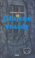 Kniha: Utajené vraždy (František F. Kuruc). Hajko a Hajková Kniha: Utajené vraždy (František F. Kuruc). Hajko a Hajková