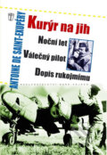 Kniha: Kurýr na jih, Noční let, Válečný pilot, Dopis rukojmímu (Antoine de Saint-Exupéry), 2008 Kniha: Kurýr na jih, Noční let, Válečný pilot, Dopis rukojmímu (Antoine de Saint-Exupéry), 2008