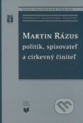 Kniha: Martin Rázus - politik, spisovateľ a cirkevný činiteľ (VEDA). VEDA, 2008 Kniha: Martin Rázus - politik, spisovateľ a cirkevný činiteľ (VEDA). VEDA, 2008