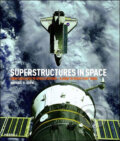 Kniha: SuperStructures in Space (Michael H. Gorn). Merrell Publishers, 2008 Kniha: SuperStructures in Space (Michael H. Gorn). Merrell Publishers, 2008