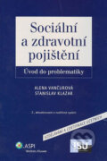 Kniha: Sociální a zdravotní pojištění (ASPI). ASPI, 2008 Kniha: Sociální a zdravotní pojištění (ASPI). ASPI, 2008