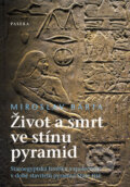 Život a smrt ve stínu pyramid - Miroslav Bárta, 2008