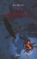 Kniha: Vodní královna (Kai Meyer). Nava, 2008 Kniha: Vodní královna (Kai Meyer). Nava, 2008
