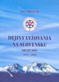 Dejiny lyžovania na Slovensku 1945 - 2000 (druhý diel) - Ján Terezčák, Knižné centrum, 2008