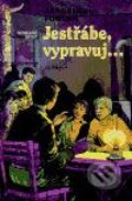 Kniha: Jestřábe, vypravuj (Jaroslav Foglar). Olympia, 2001 Kniha: Jestřábe, vypravuj (Jaroslav Foglar). Olympia, 2001