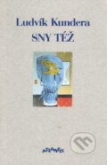 Kniha: Sny též (Ludvík Kundera). Atlantis, 2002 Kniha: Sny též (Ludvík Kundera). Atlantis, 2002