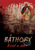 Kniha: Báthory - Život a smrt (Tünde Lengyelová a Gábor Várkonyi), 2008 Kniha: Báthory - Život a smrt (Tünde Lengyelová a Gábor Várkonyi), 2008