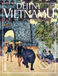 Dějiny Vietnamu - Lucie Hlavatá a kol., Nakladatelství Lidové noviny, 2008