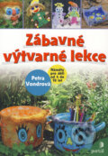 Kniha: Zábavné výtvarné lekce (Petra Vondrová). Portál, 2008 Kniha: Zábavné výtvarné lekce (Petra Vondrová). Portál, 2008