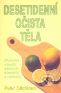Kniha: Desetidenní očista těla (Peter Glickman). Pragma, 2008 Kniha: Desetidenní očista těla (Peter Glickman). Pragma, 2008