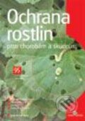 Ochrana rostlin proti chorobám a škůdcům - Ludmila Dušková, Jan Kopřiva, Grada, 2009