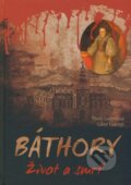 Kniha: Báthory - Život a smrť (Tünde Lengyelová a Gábor Várkonyi), 2009 Kniha: Báthory - Život a smrť (Tünde Lengyelová a Gábor Várkonyi), 2009