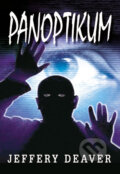 Kniha: Panoptikum (Jeffery Deaver). Domino, 2005 Kniha: Panoptikum (Jeffery Deaver). Domino, 2005