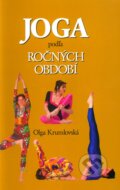 Kniha: Joga podľa ročných období (Olga Krumlovská). Ottovo nakladatelství, 2008 Kniha: Joga podľa ročných období (Olga Krumlovská). Ottovo nakladatelství, 2008