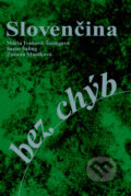 Kniha: Slovenčina bez chýb (Mária Ivanová-Šalingová, Samo Šaling a Zuzana Maníková). SAMO, 2009 Kniha: Slovenčina bez chýb (Mária Ivanová-Šalingová, Samo Šaling a Zuzana Maníková). SAMO, 2009